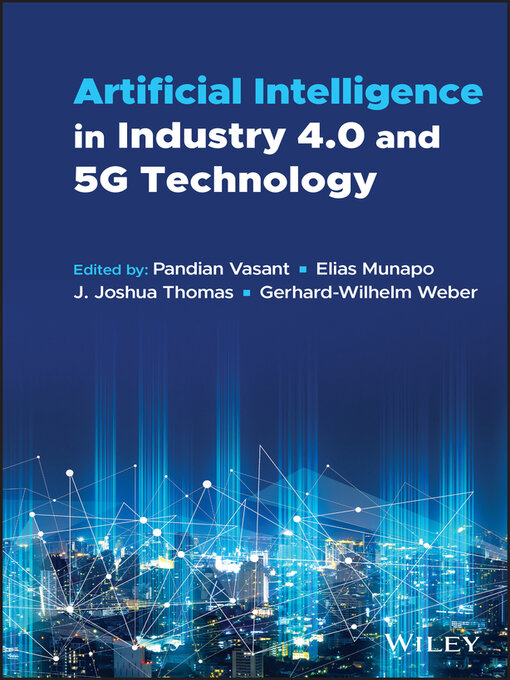 Title details for Artificial Intelligence in Industry 4.0 and 5G Technology by Pandian Vasant - Available